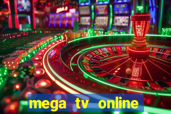 mega tv online gratis futebol ao vivo